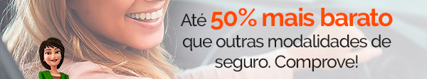 Até 50% mais barato que outras modalidades de Seguro. Comprove!